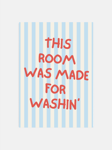 This Room Was Made for Washing Poster