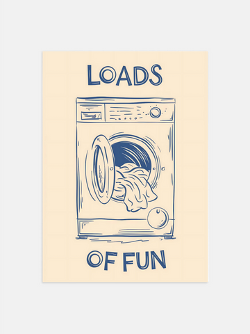 Loads of Fun – Funny Laundry Room Poster