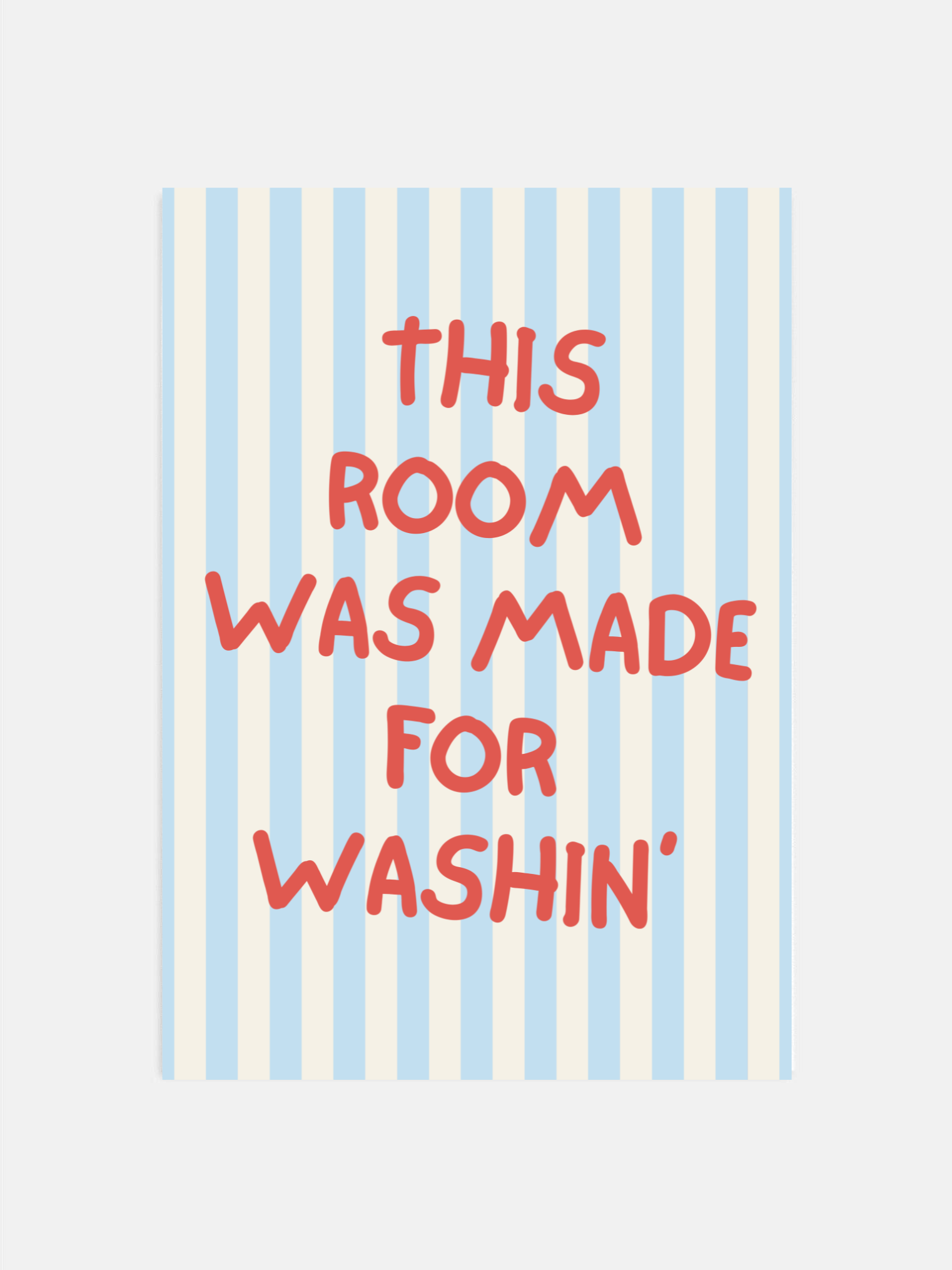 This Room Was Made for Washing Poster