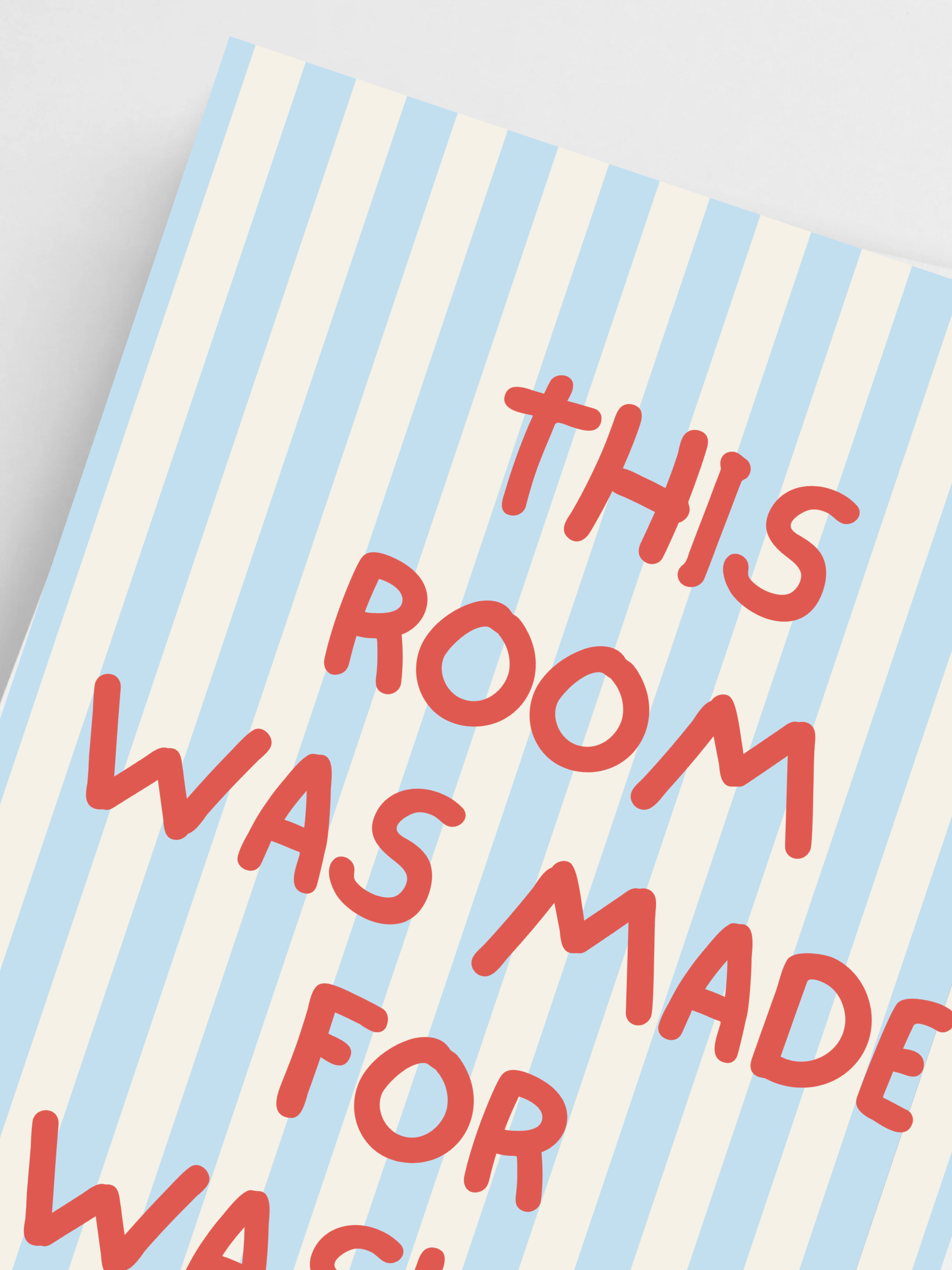 This Room Was Made for Washing Poster