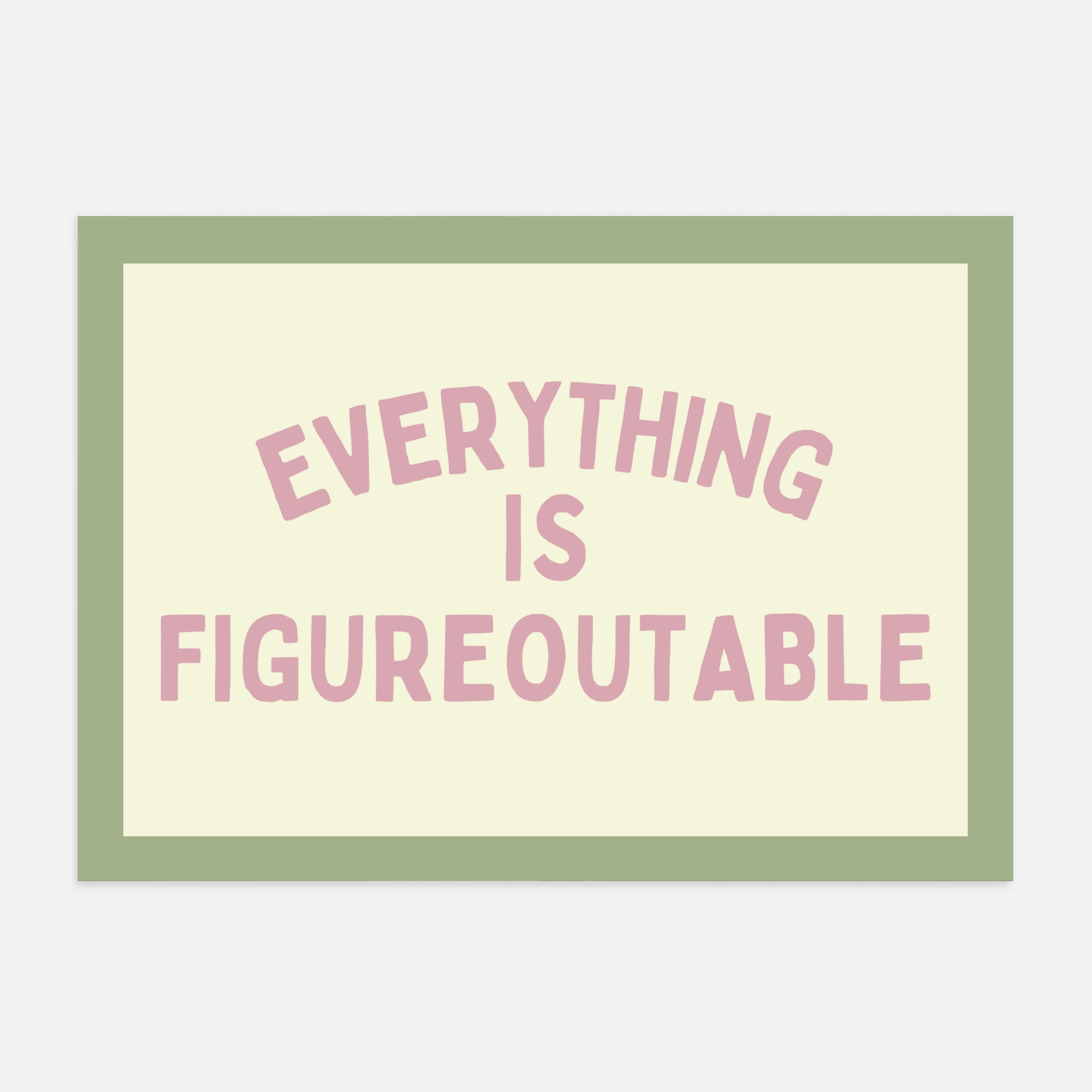 Everything Is Figureoutable poster in pink, sage green, and beige above a bed.