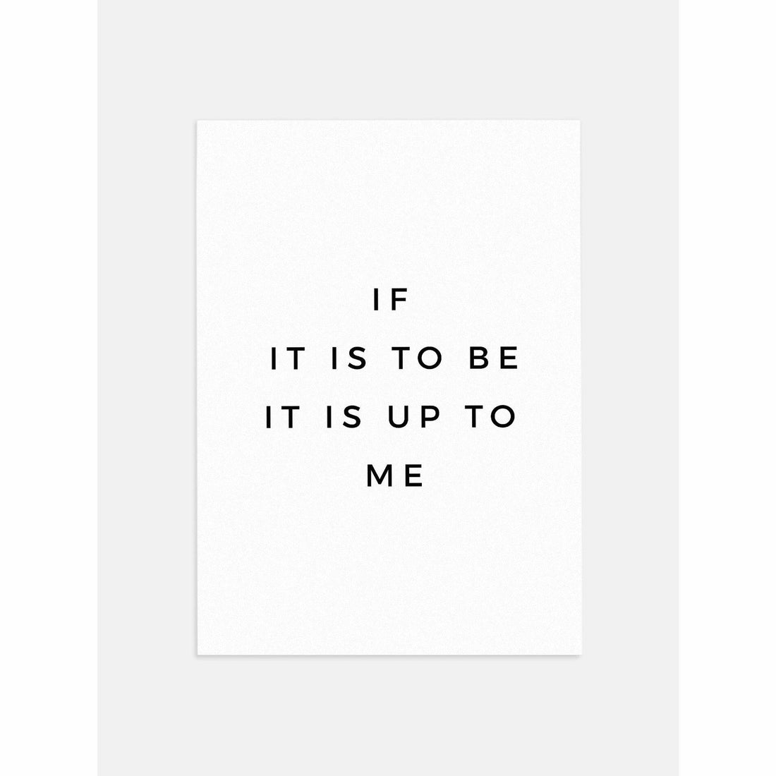 If it is to be it is up to me 