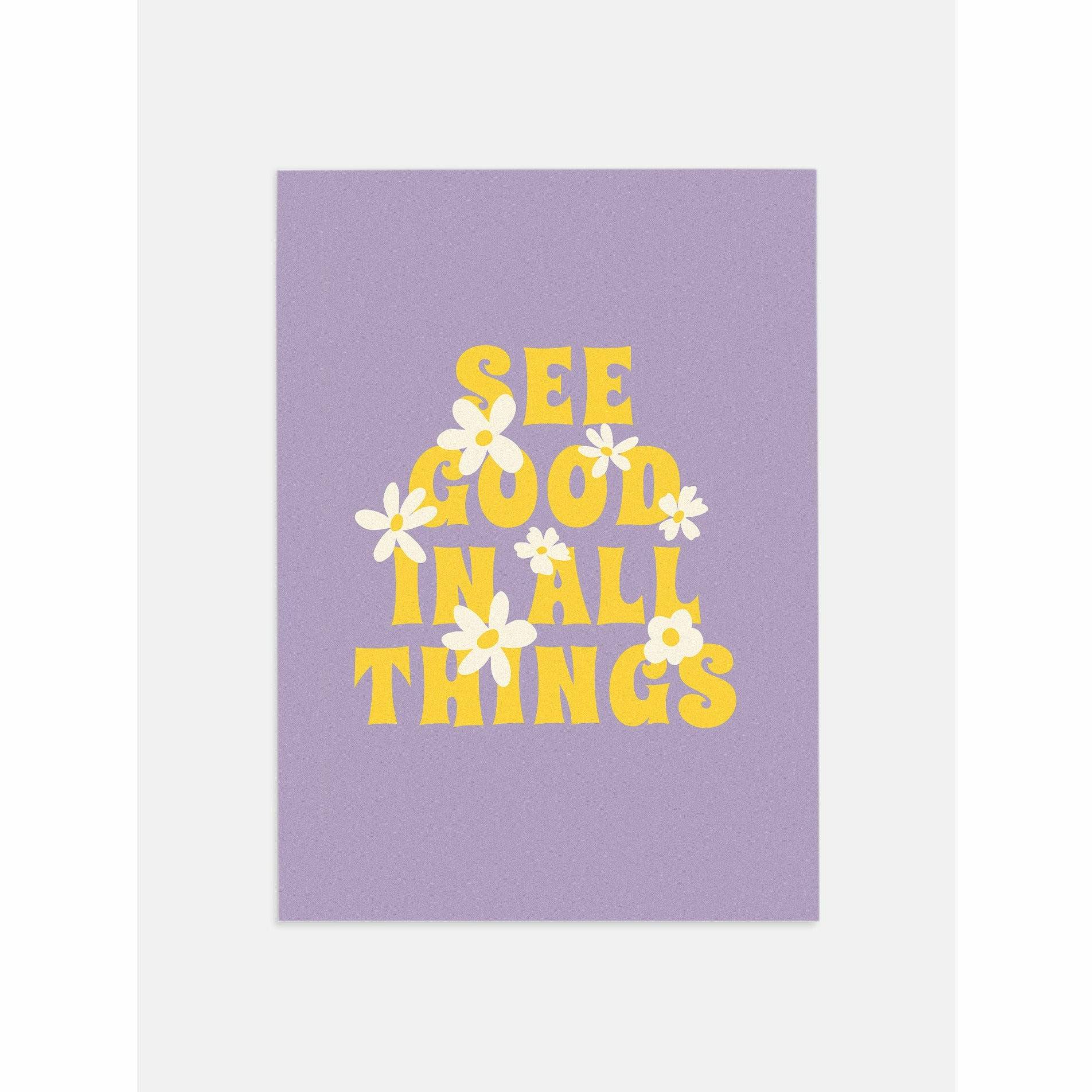 Flower See Good In All Things 70s Print