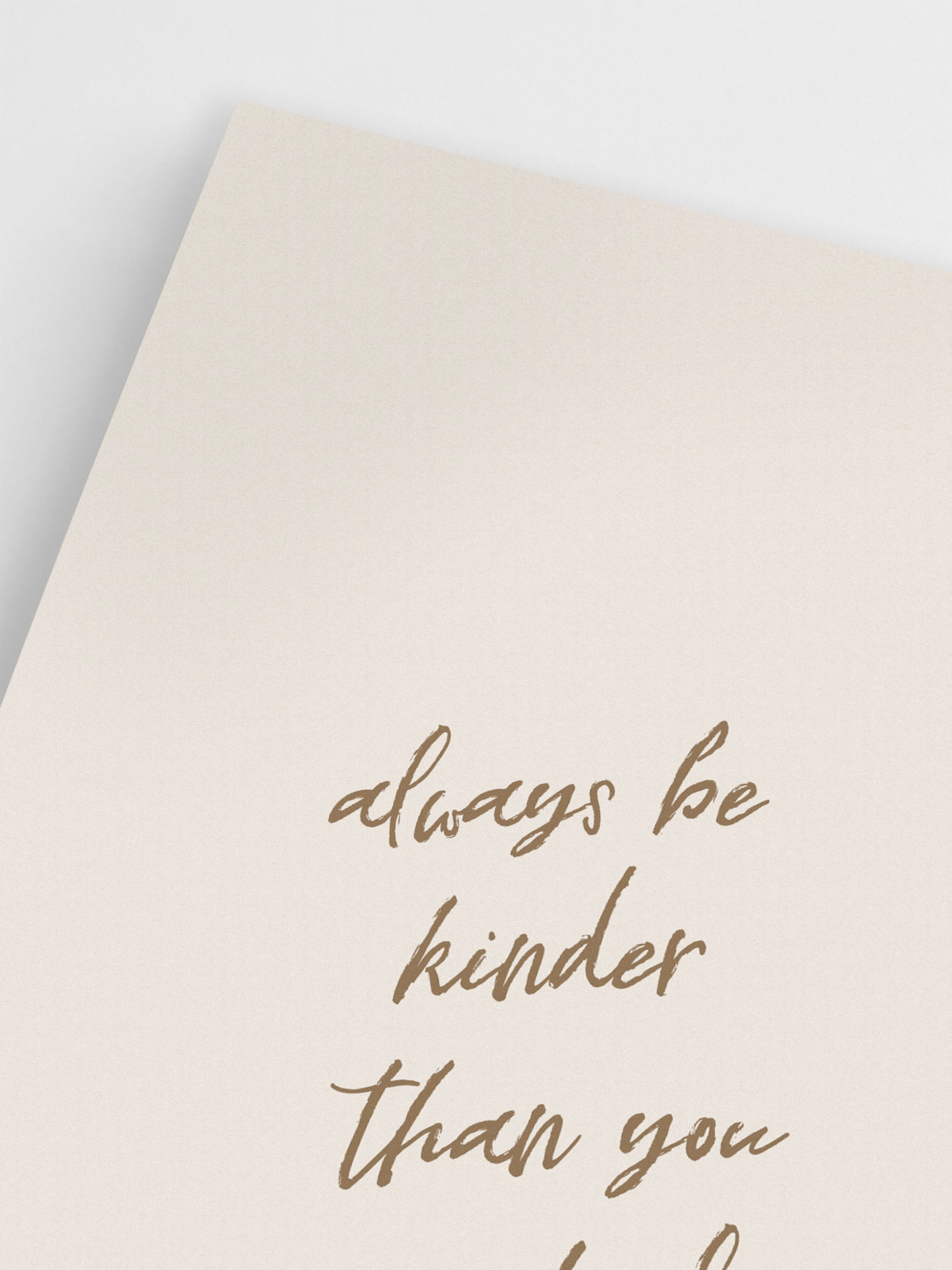 Be Kinder Than You Feel wall art